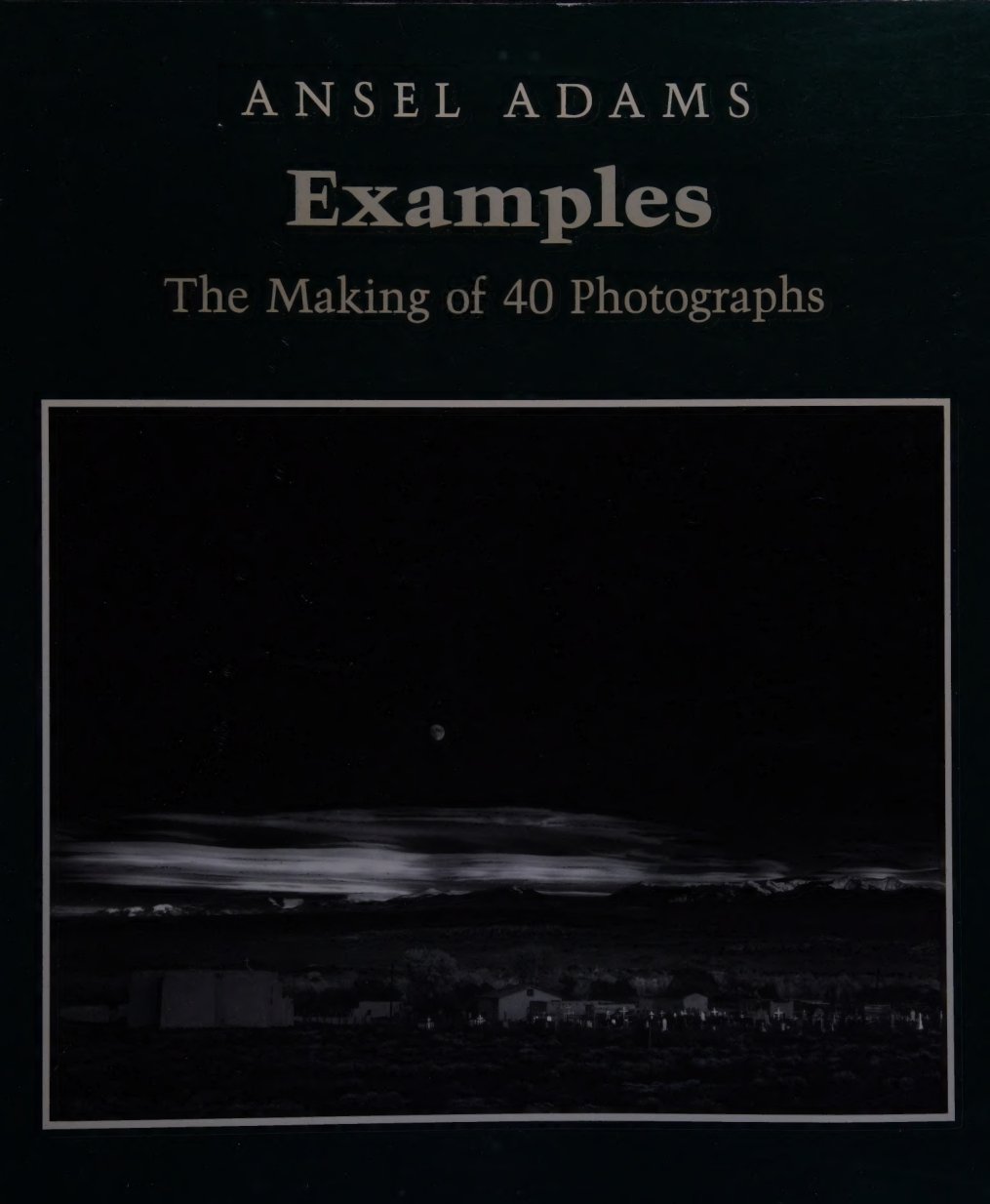 Cover of Examples : the making of 40 photographs