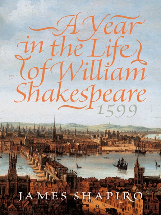 Cover of A Year in the Life of William Shakespeare 1599