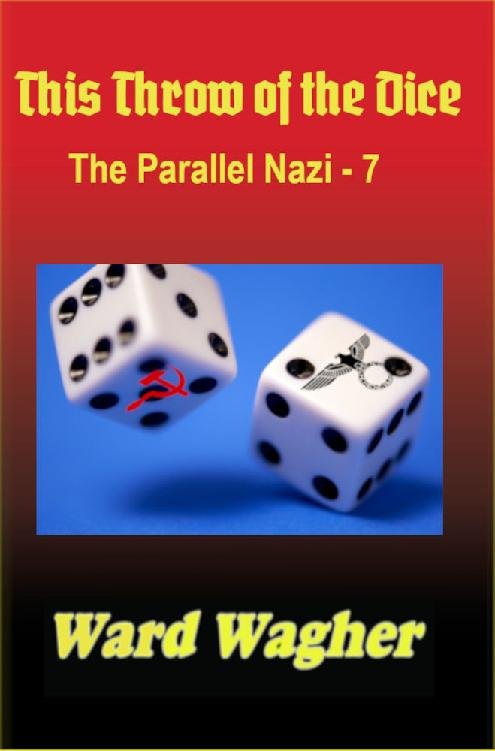 Cover of This Throw of the Dice: The Parallel Nazi - 7