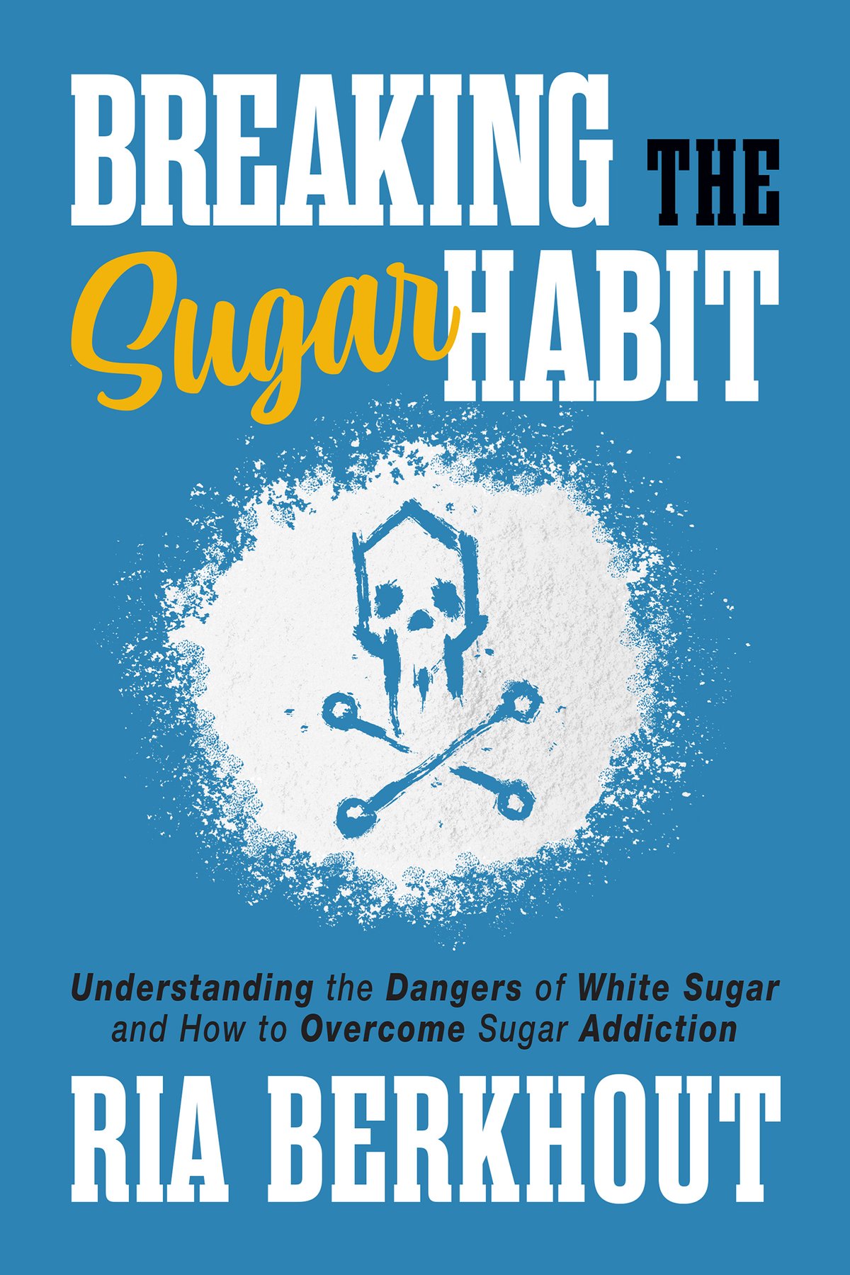 Cover of Breaking the Sugar Habit