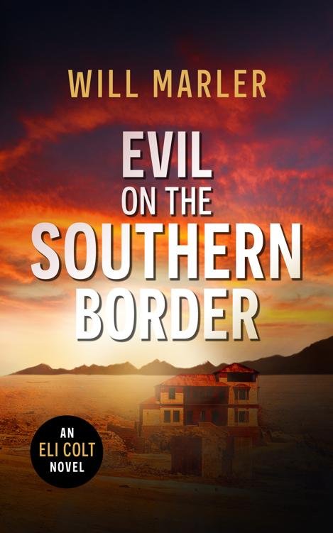 Cover of Evil on the Southern Border: A Christian Suspense Thriller (An Eli Colt Novel Book 2)