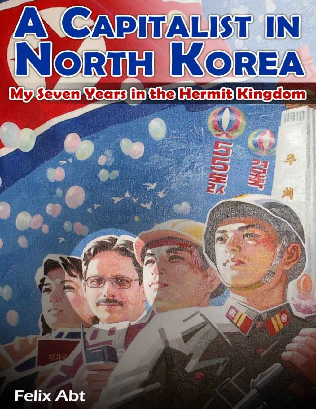 Cover of A Capitalist in North Korea