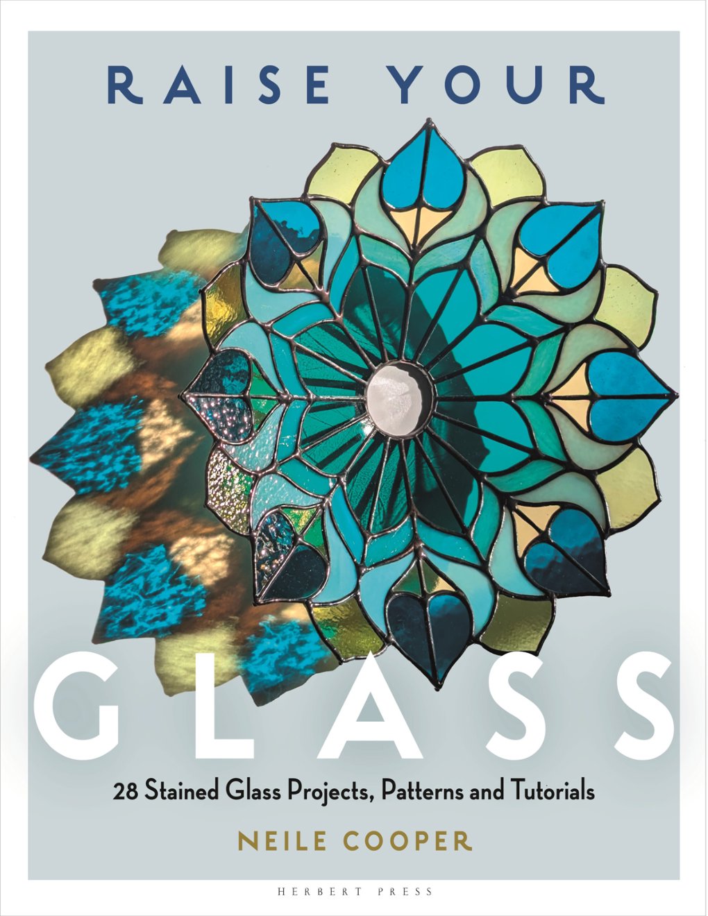 Cover of Raise Your Glass: 28 Stained Glass Projects, Patterns, and Tutorials