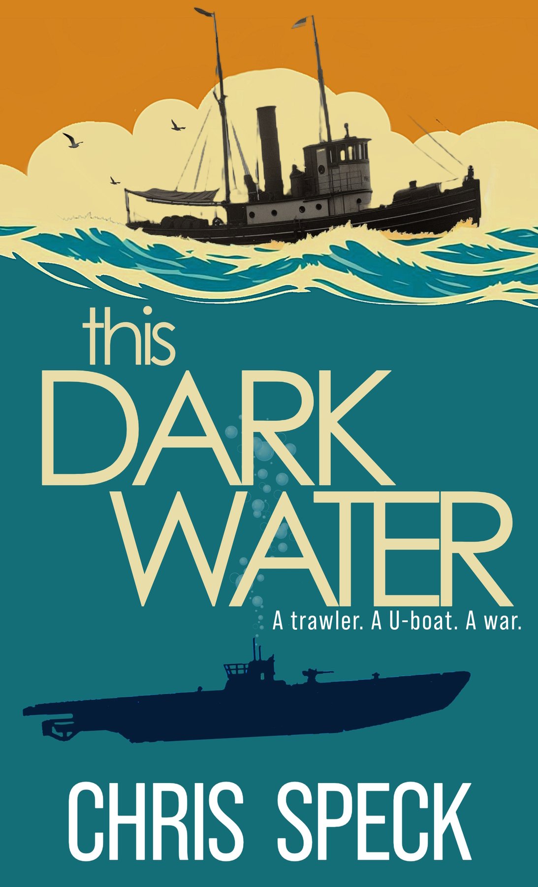 Cover of This Dark Water- A trawler. A U-boat. A war (1880)
