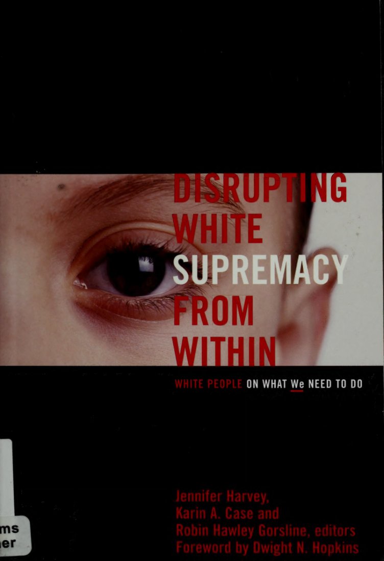 Cover of Disrupting white supremacy from within : white people on what we need to do