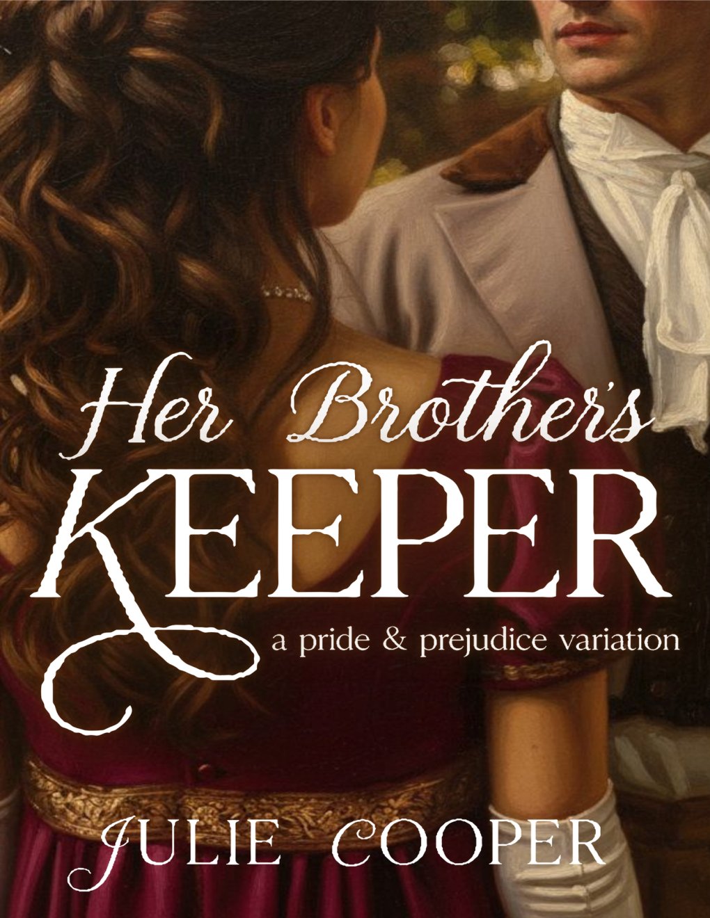 Cover of Her Brother's Keeper: A Pride and Prejudice Variation (Obstinate, Headstrong Girl Series)