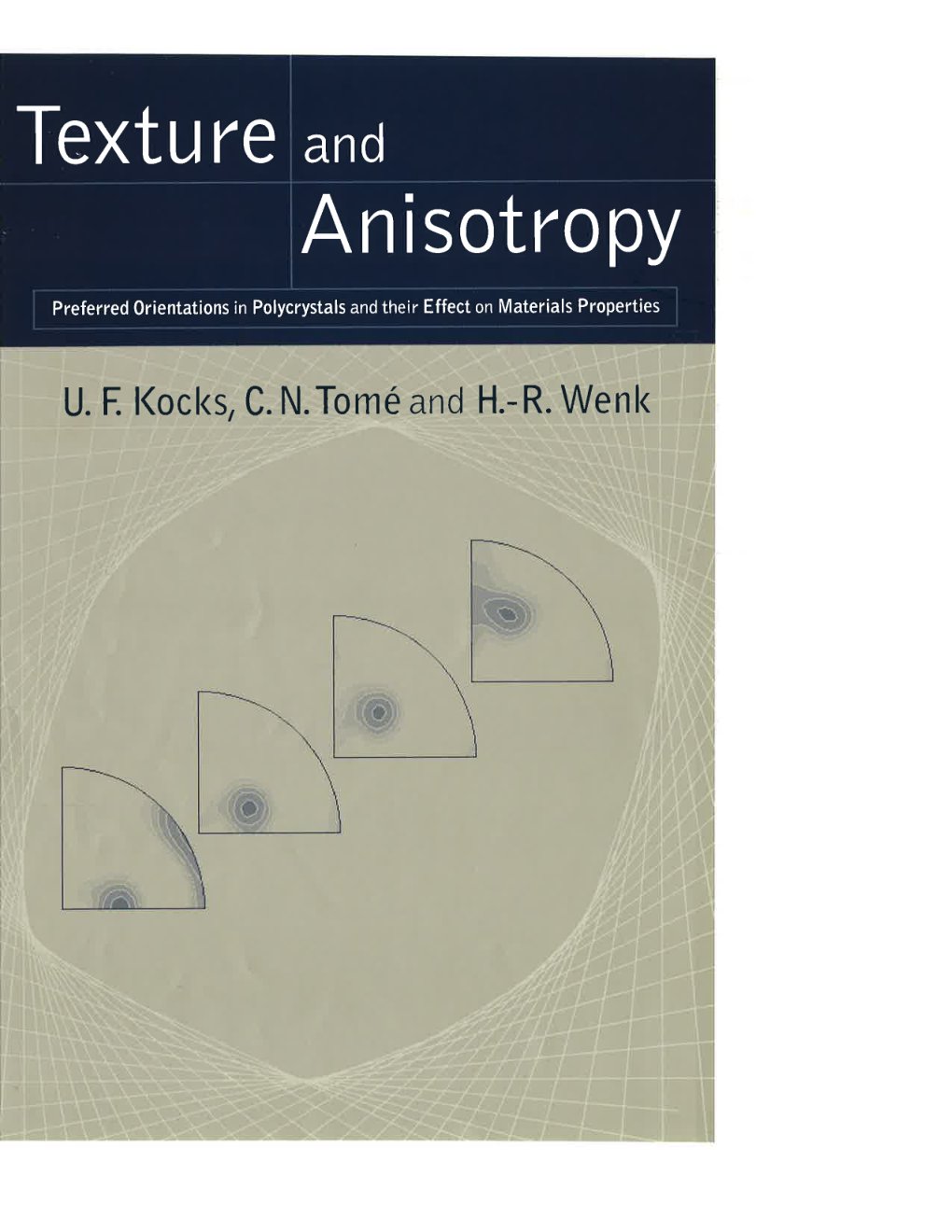 Cover of Texture and Anisotropy Preferred Orientations in Polycrystals and their Effect on Materials Properties