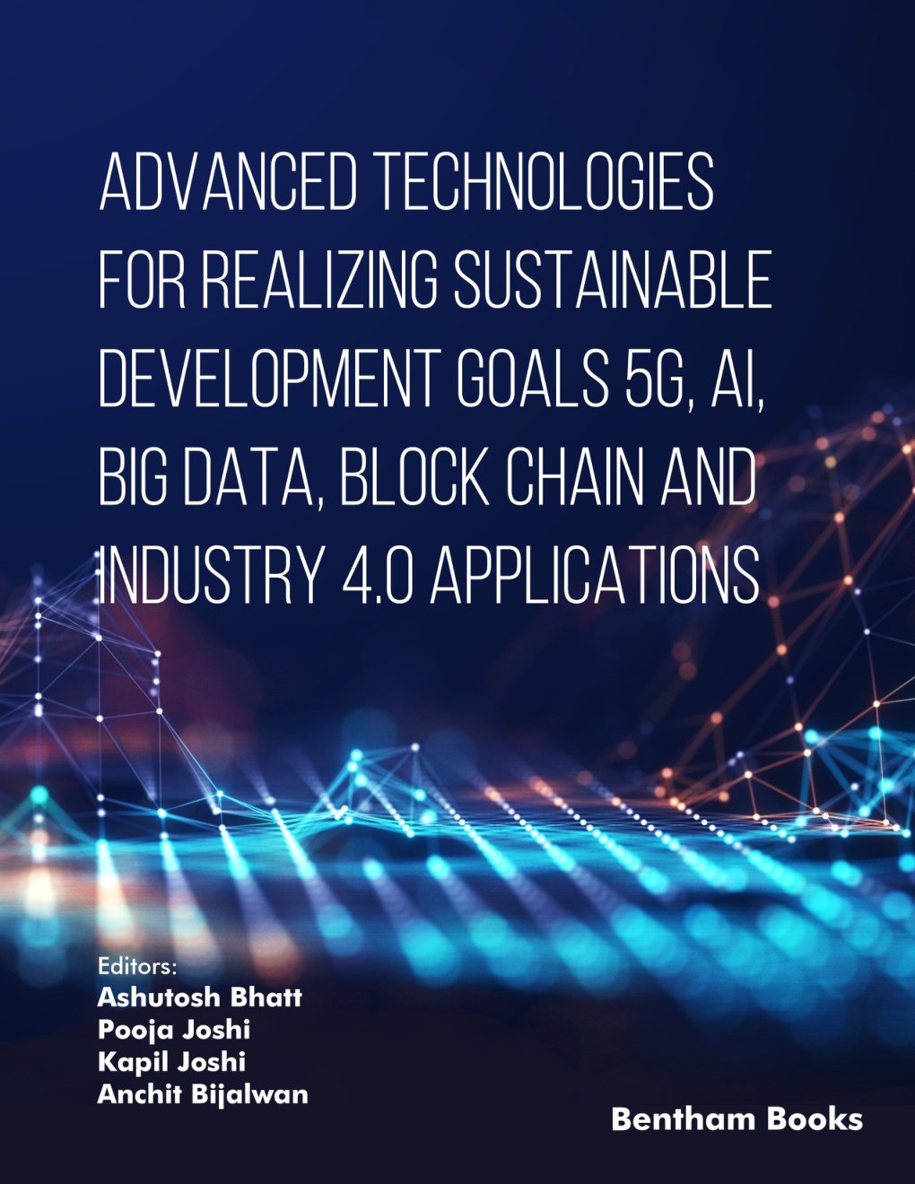 Cover of Advanced Technologies for Realizing Sustainable Development Goals 5G, AI, Big Data, Blockchain and Industry 4. 0 Applications