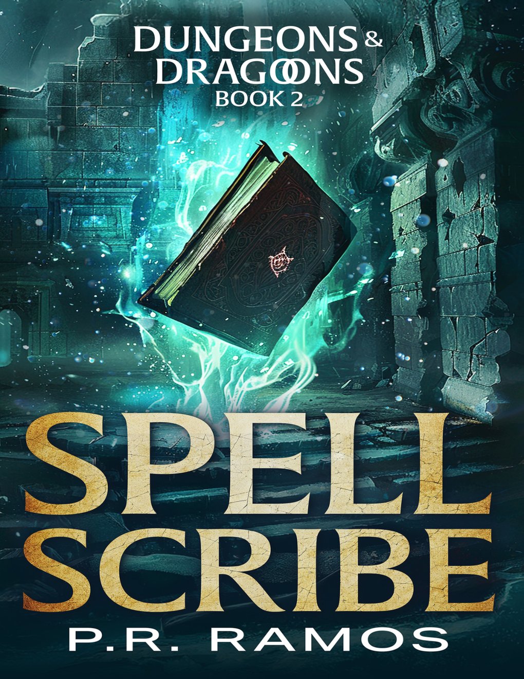Cover of Spell Scribe: Dungeons and Dragoons Book 2