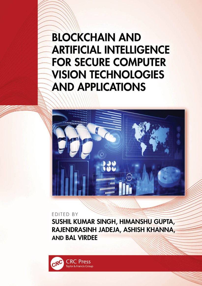 Cover of Blockchain and Artificial Intelligence for Secure Computer Vision Technologies and Applications - Sushil Kumar Singh