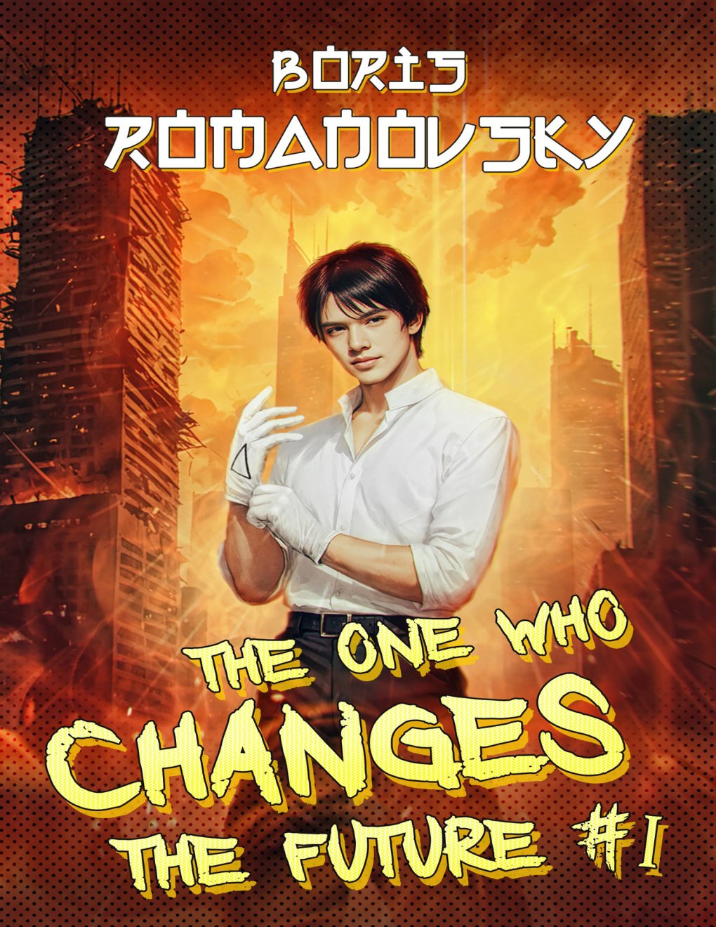 Cover of The One Who Changes the Future (Book #1): A Dystopian Portal Progression Fantasy Series