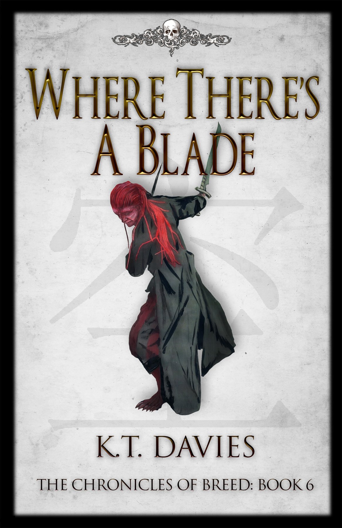 Cover of Where There's A Blade: The Chronicles of Breed: Book 6