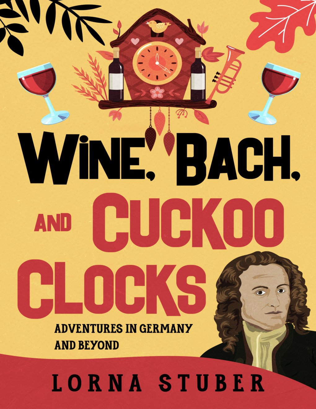 Cover of Wine, Bach, and Cuckoo Clocks