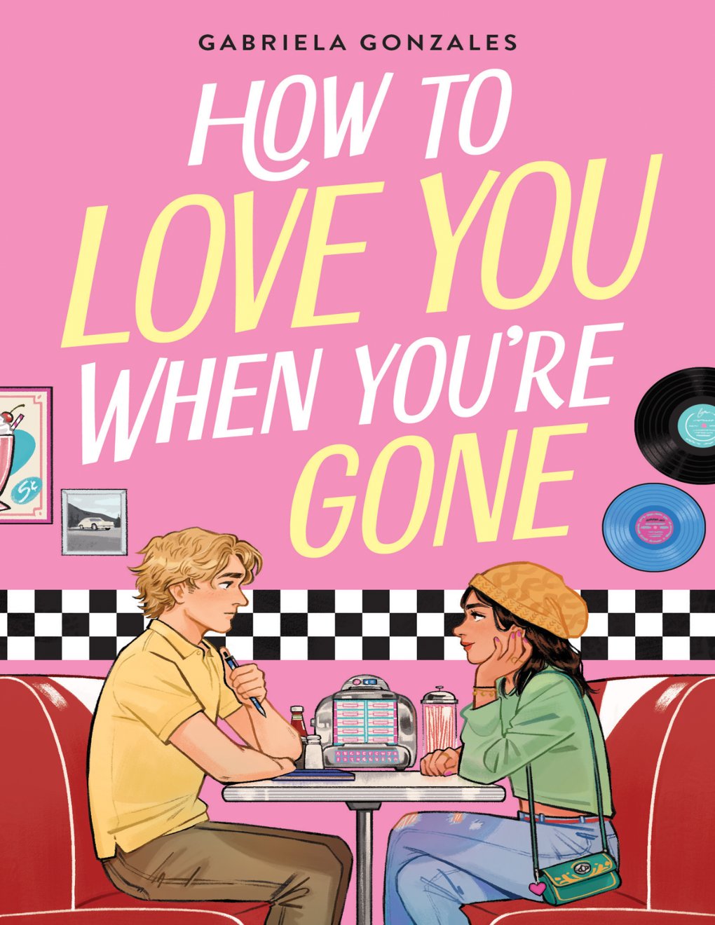 Cover of How to Love You When You're Gone