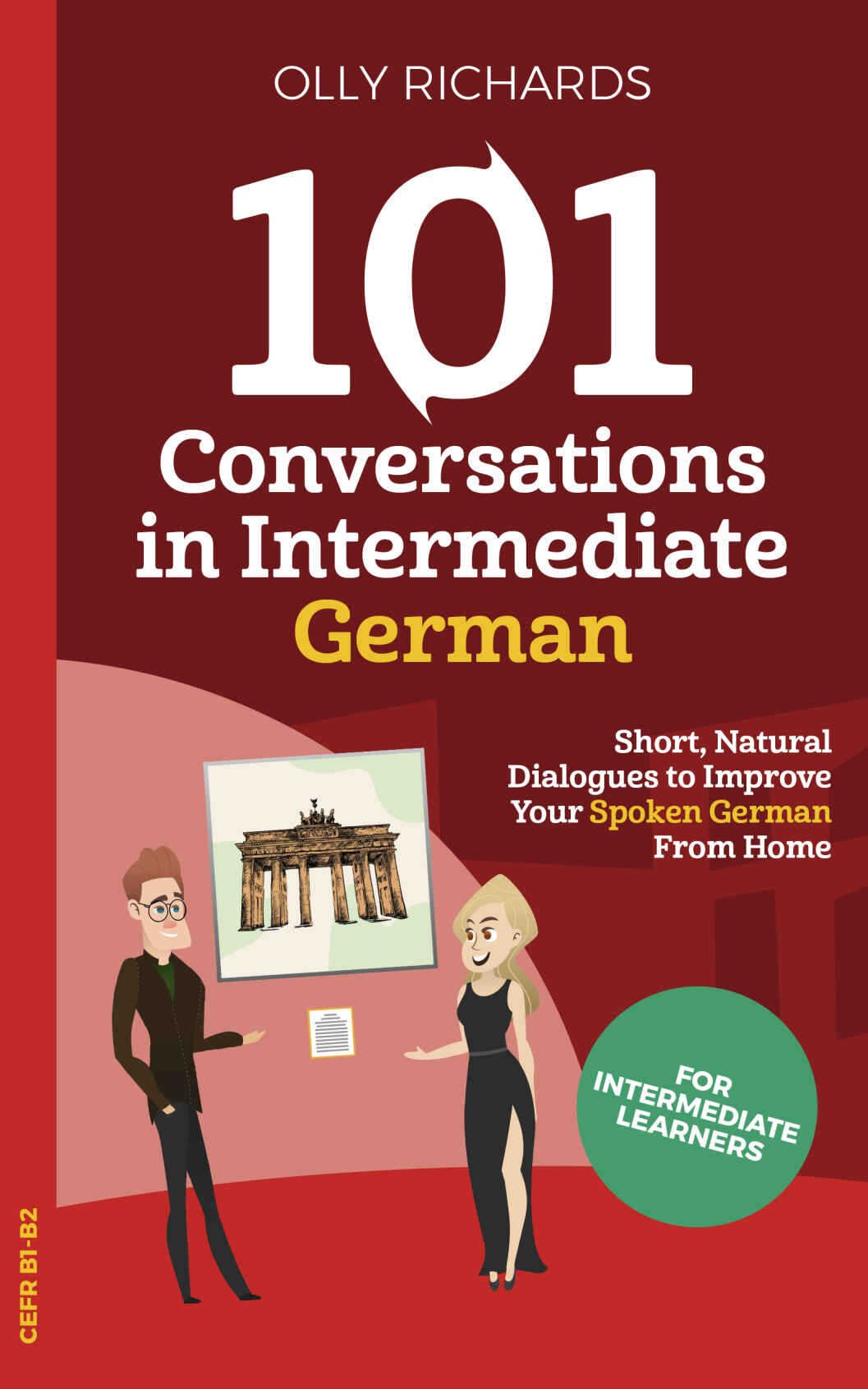 Cover of 101 Conversations in Intermediate German: Short Natural Dialogues to Boost Your Confidence & Improve Your Spoken German (101 Conversations in German 2) (German Edition)