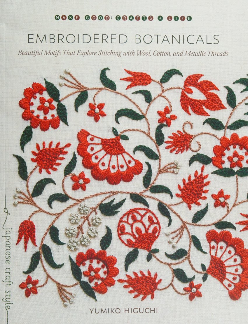 Cover of Embroidered botanicals : beautiful motifs that explore stitching with wool, cotton, and metallic threads