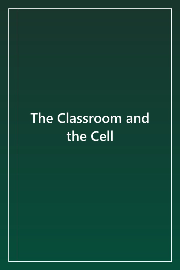 Cover of The Classroom and the Cell