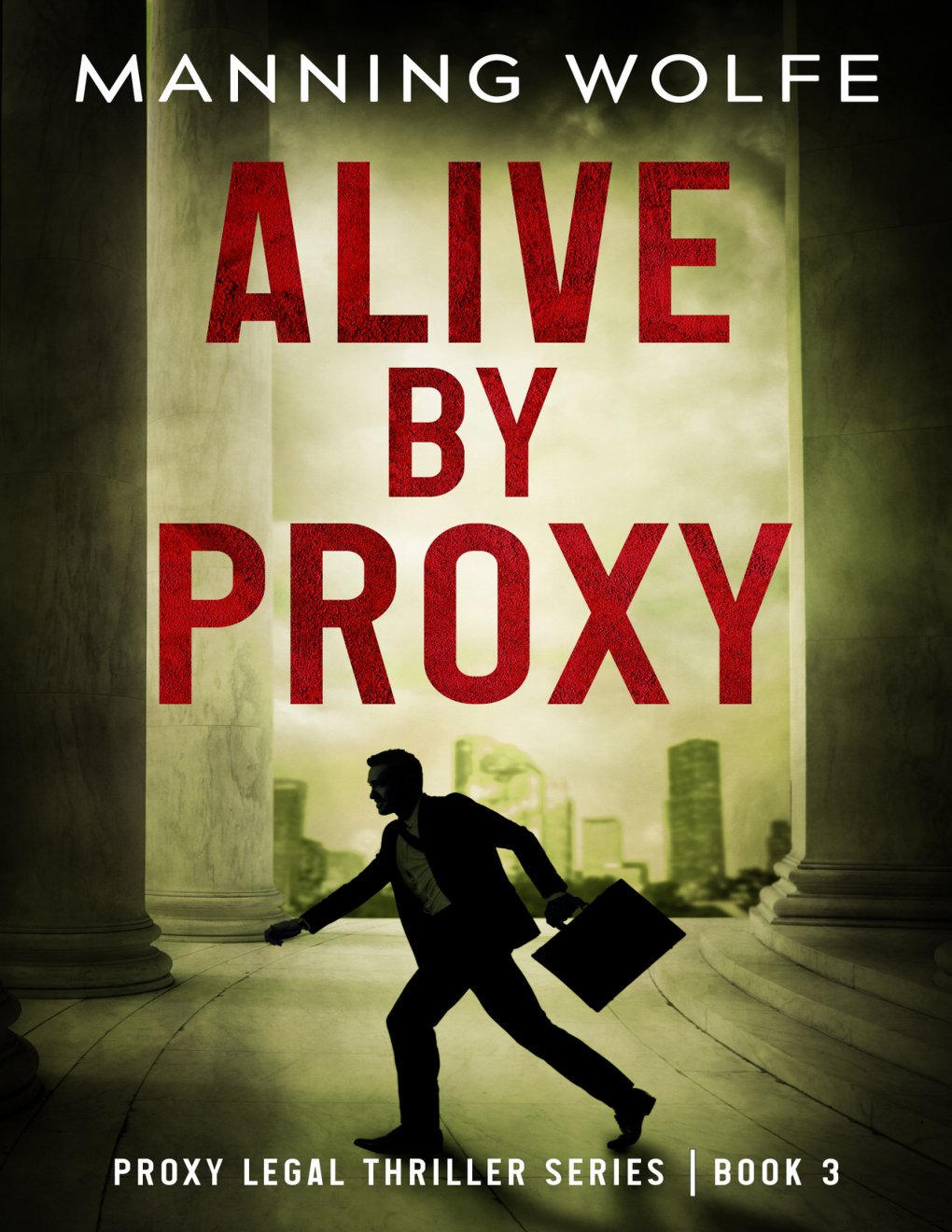 Cover of Alive By Proxy: A Lawyer On the Run Action Suspense Thriller