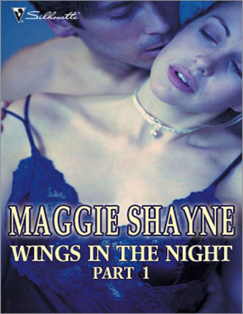 Cover of Wings in the Night Part 1: Twilight Phantasies\Twilight Memories\Twilight Illusions\Beyond Twilight\Born in Twilight\Twilight Vows