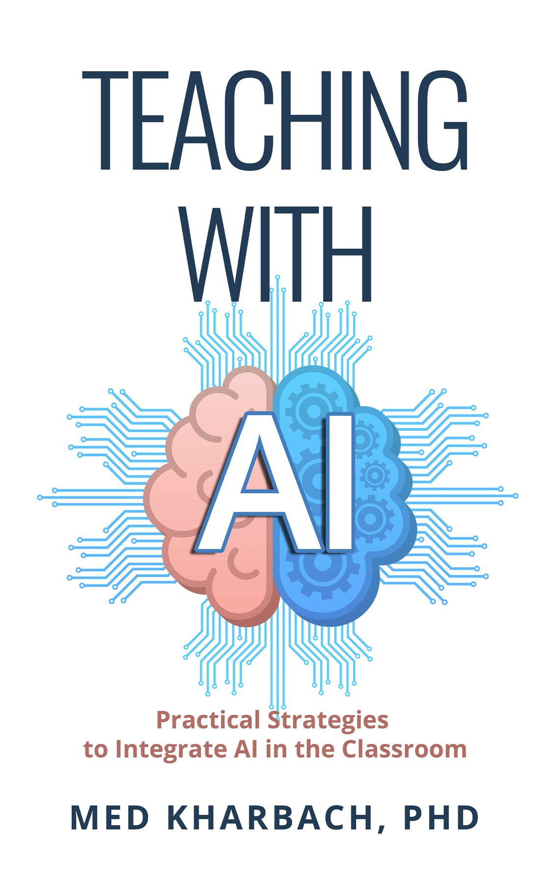 Cover of Teaching with AI: Practical Strategies to Integrate AI in the Classroom