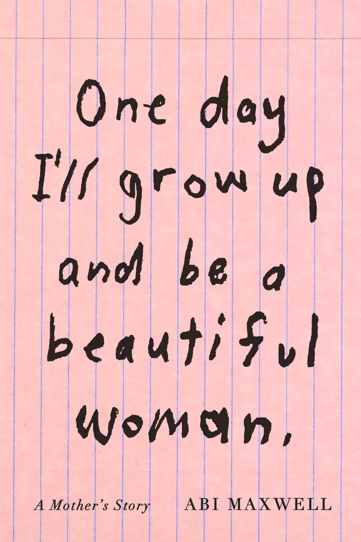 Cover of One Day I'll Grow Up and Be a Beautiful Woman