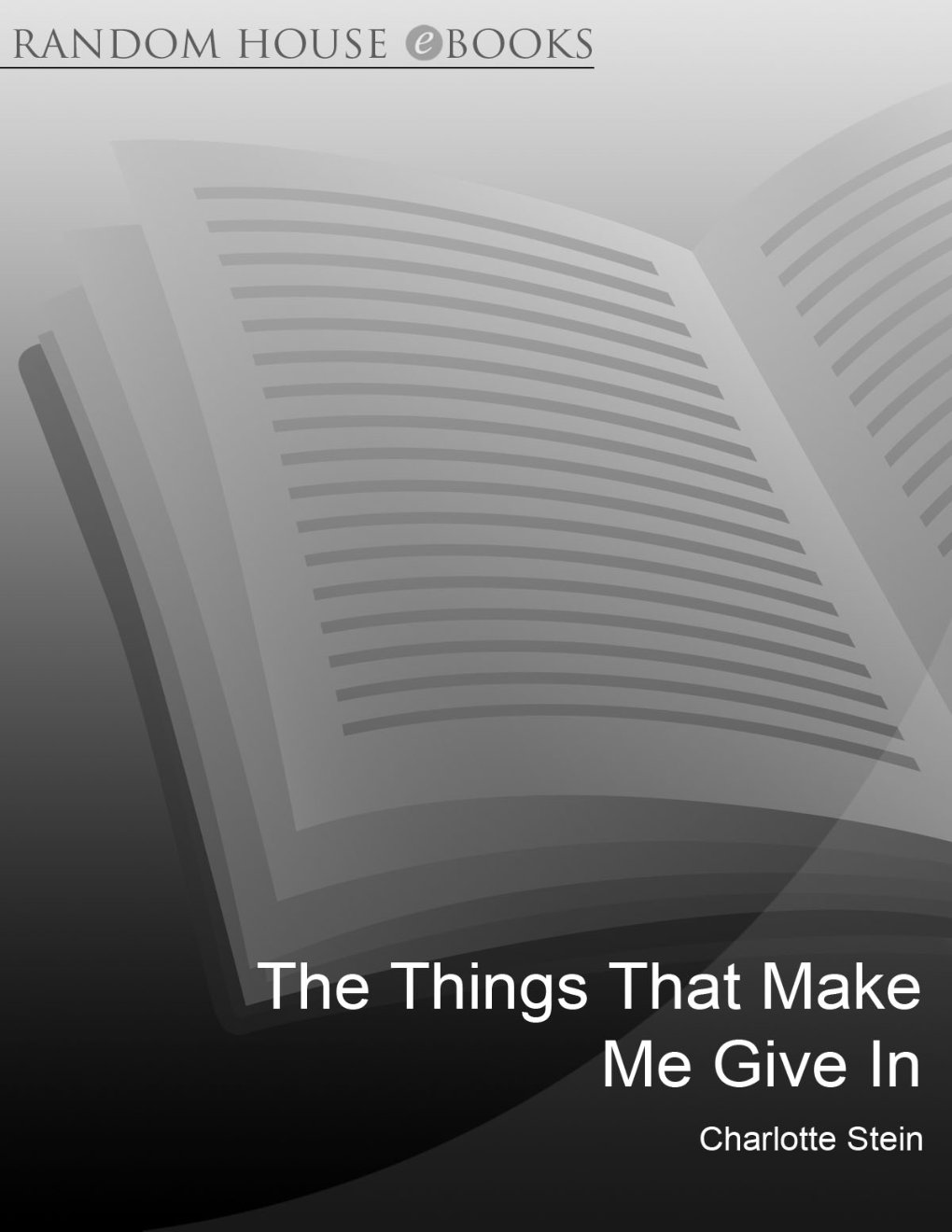 Cover of The Things That Make Me Give In