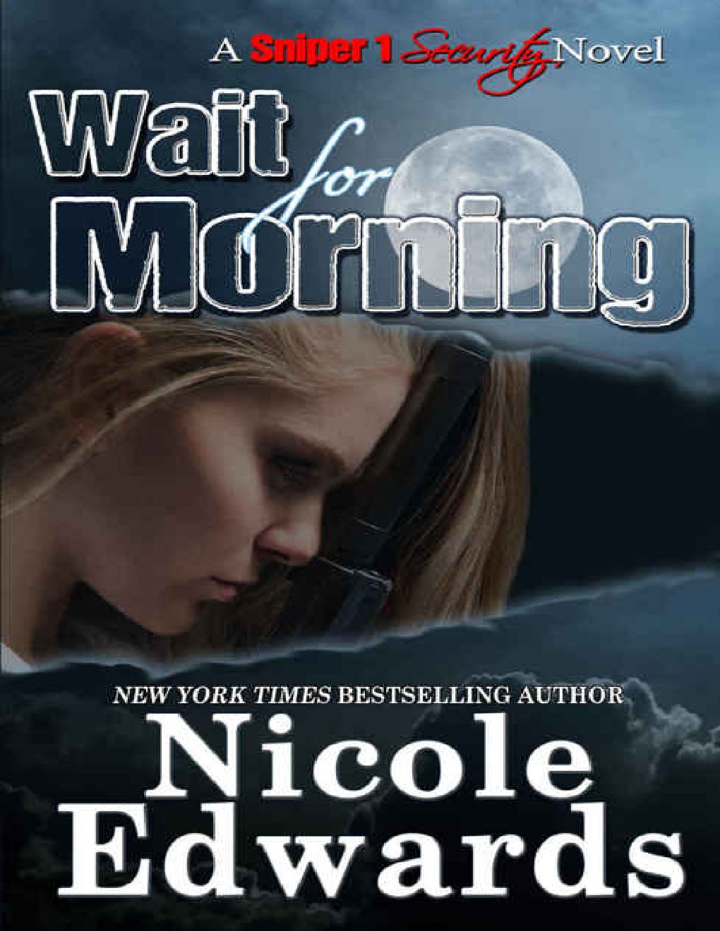 Cover of Wait for Morning (Sniper 1 Security #1)