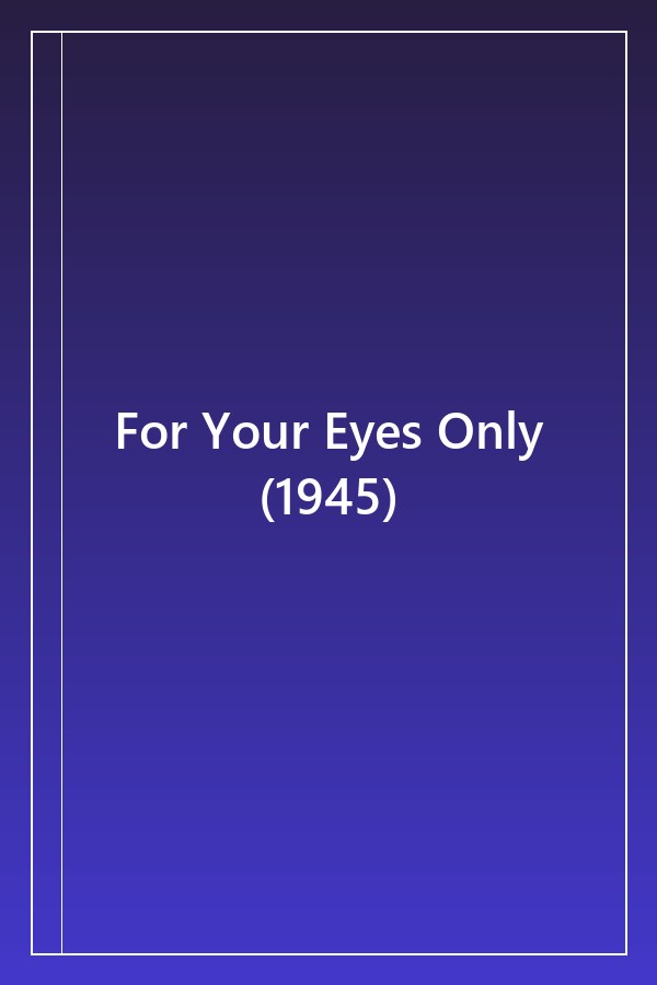 Cover of For Your Eyes Only (1945)
