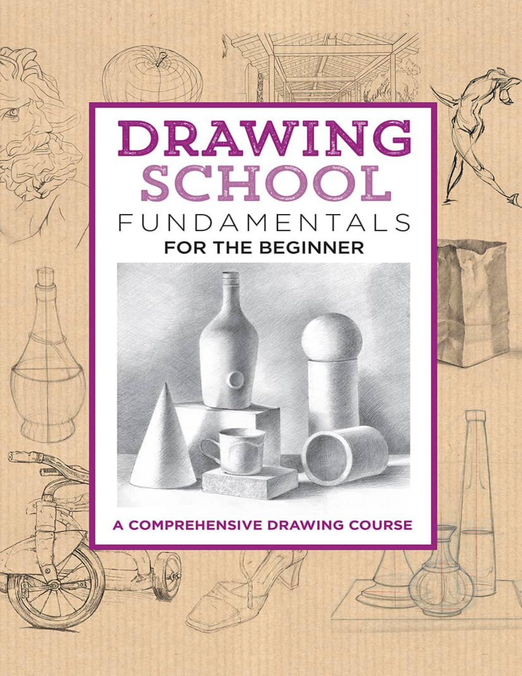 Cover of Drawing School: Fundamentals for the Beginner