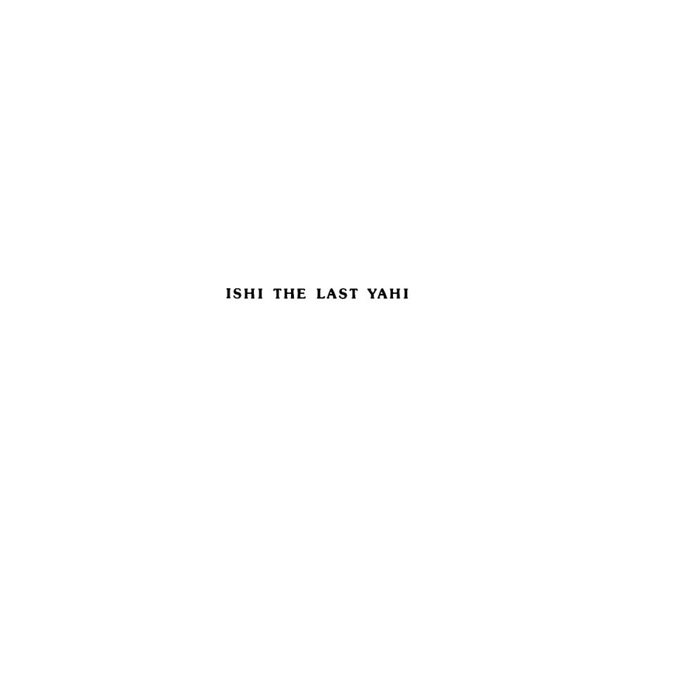 Cover of ISHI THE LAST YAHI