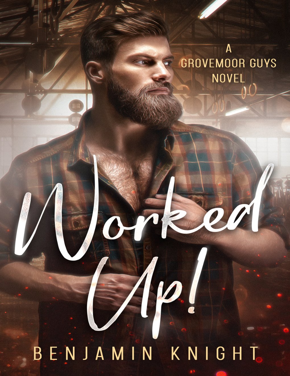 Cover of Worked Up!: A Grovemoor Guys Novel