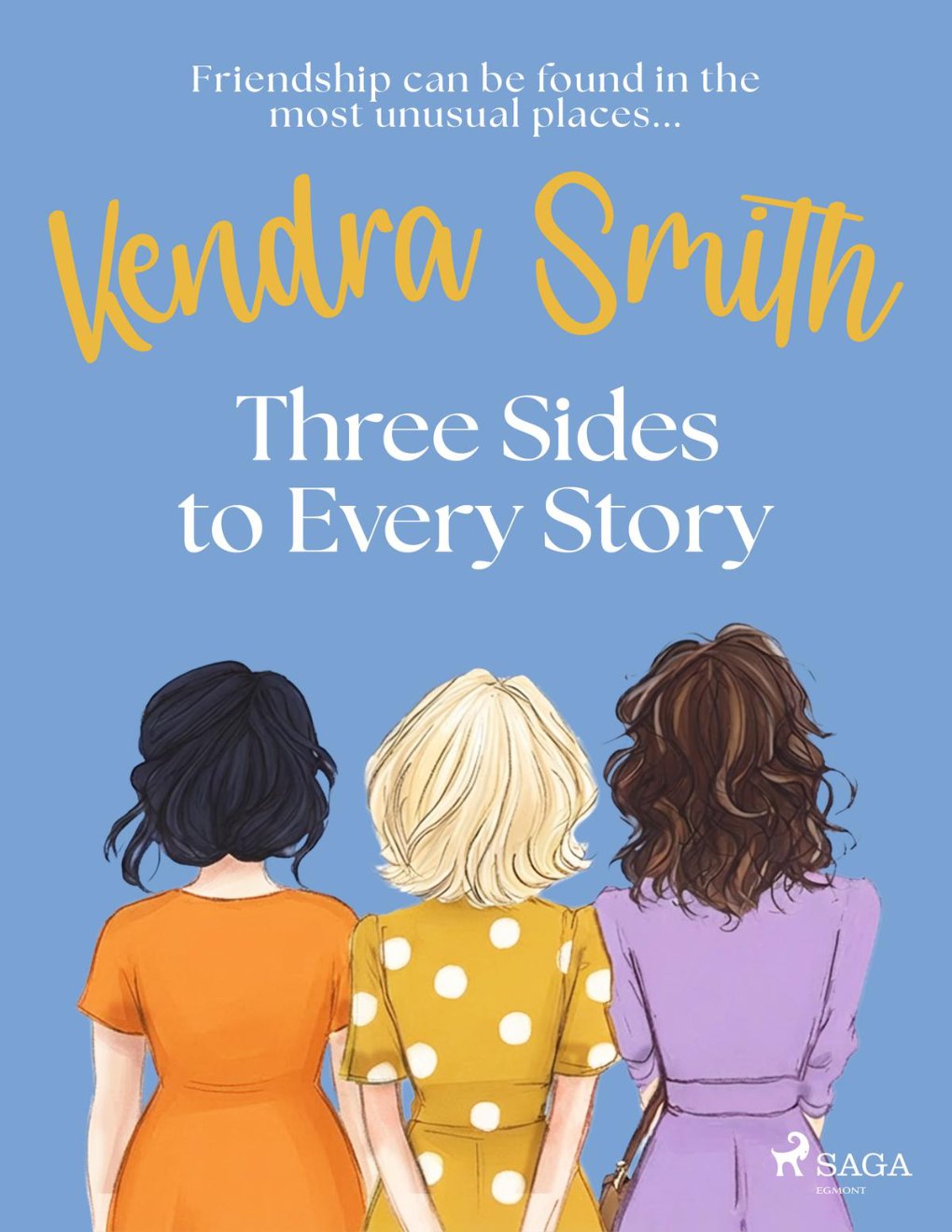 Cover of Three Sides to Every Story: an emotional, unputdownable story of friendship and second chances