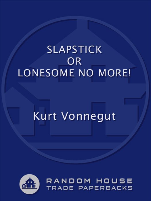 Cover of Slapstick: Or, Lonesome No More!