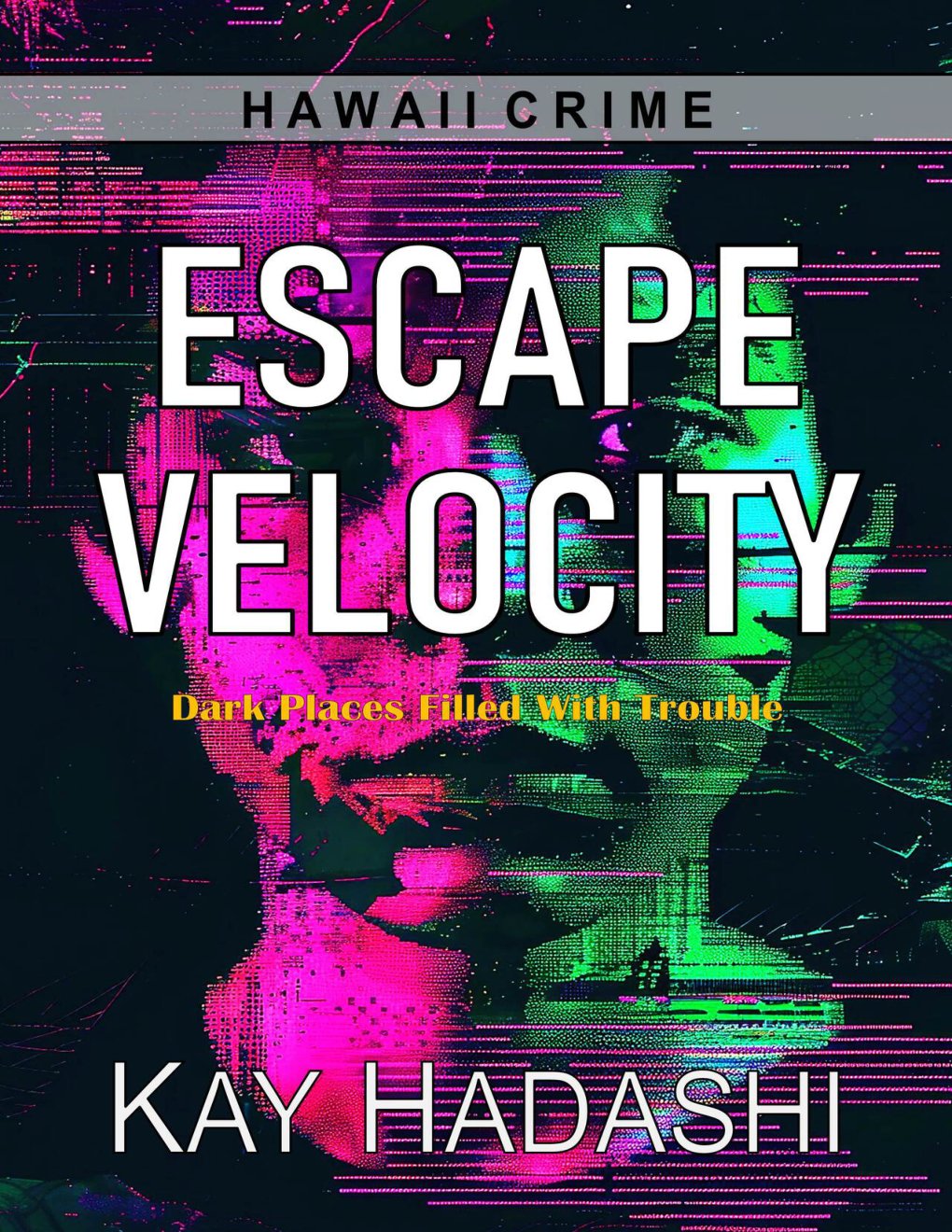 Cover of Escape Velocity: Dark Places Filled with Trouble (Hawaii Crime)