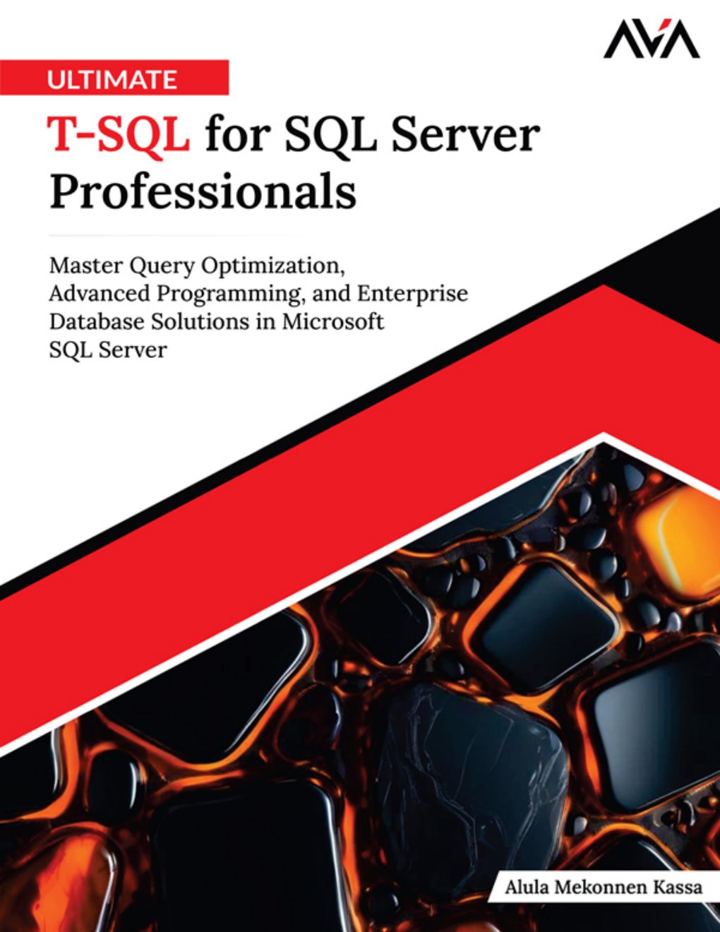 Cover of Ultimate T-SQL for SQL Server Professionals: Master Query Optimization, Advanced Programming, and Enterprise Database Solutions in Microsoft SQL Server