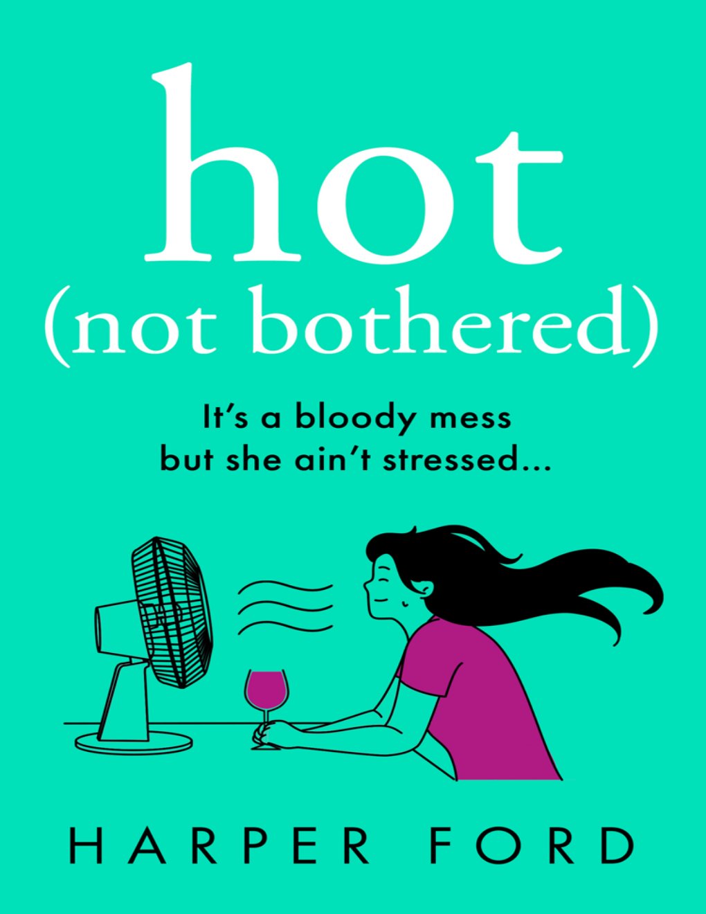 Cover of Hot Not Bothered