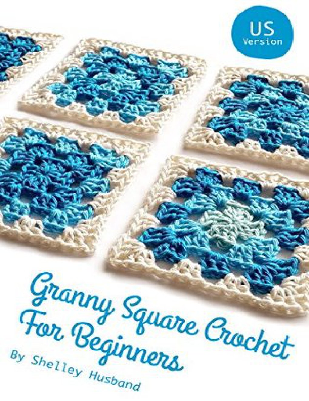 Cover of Granny Square Crochet for Beginners US Version