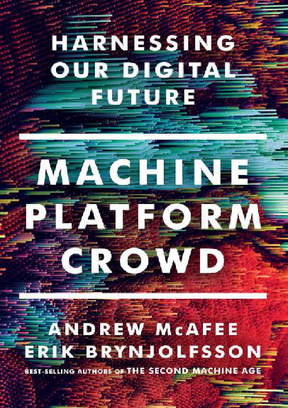 Cover of Machine, Platform, Crowd: Harnessing Our Digital Future