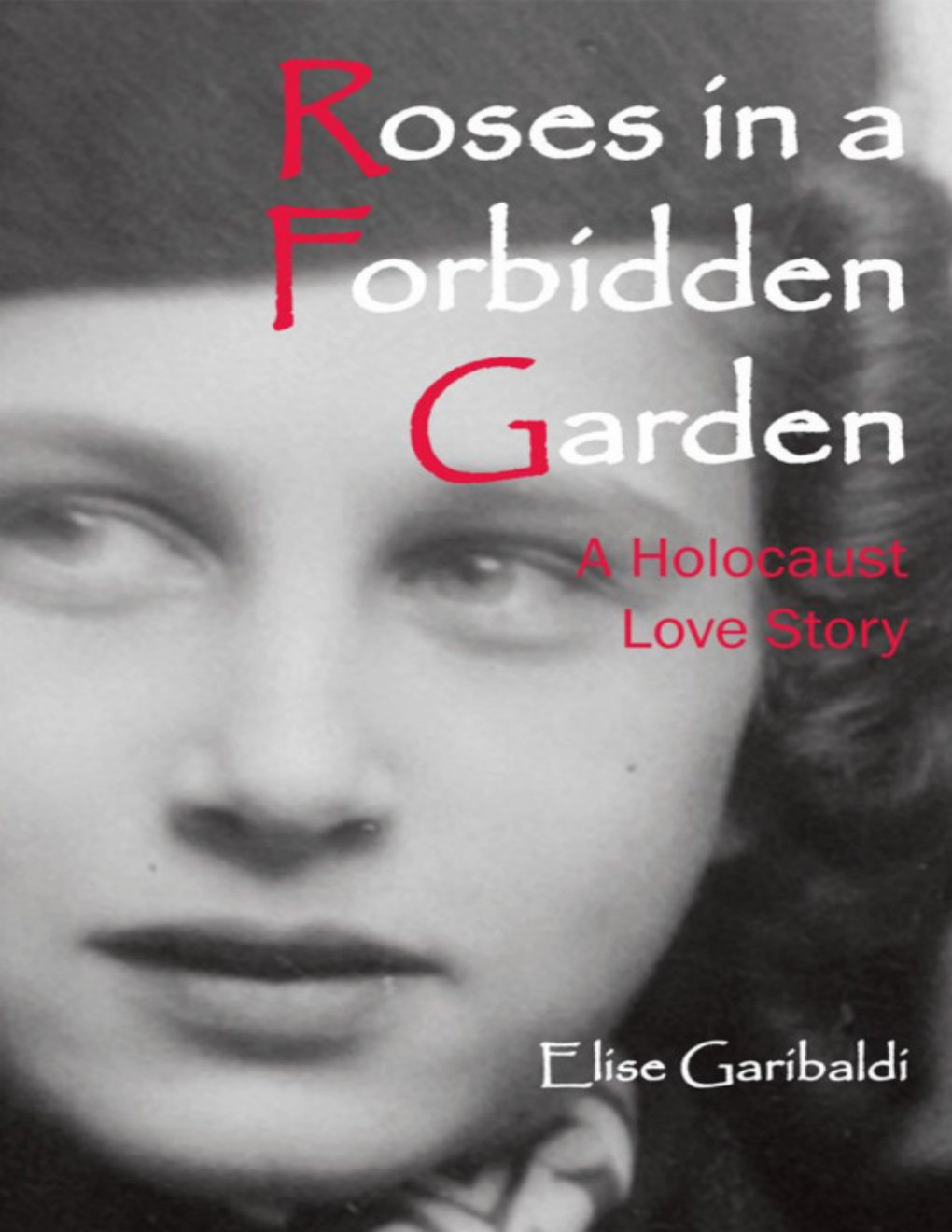 Cover of Roses in a Forbidden Garden; a Holocaust Love Story