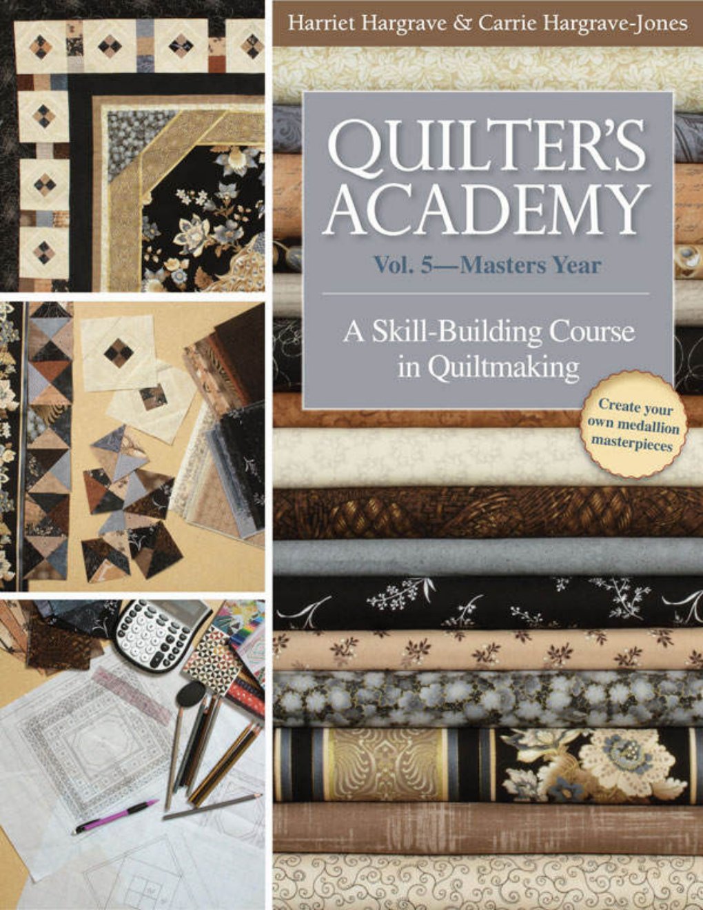 Cover of Quilter's Academy Vol. 5 - Masters Year: A Skill-Building Course in Quiltmaking