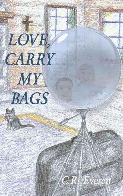 Cover of Love, Carry My Bags