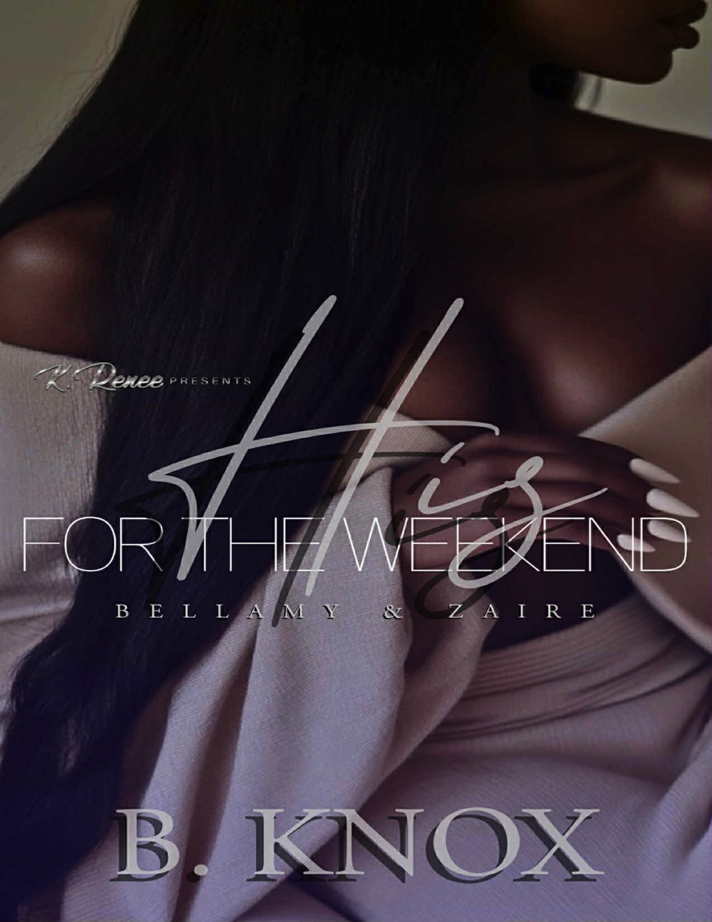 Cover of His For The Weekend: Bellamy & Zaire