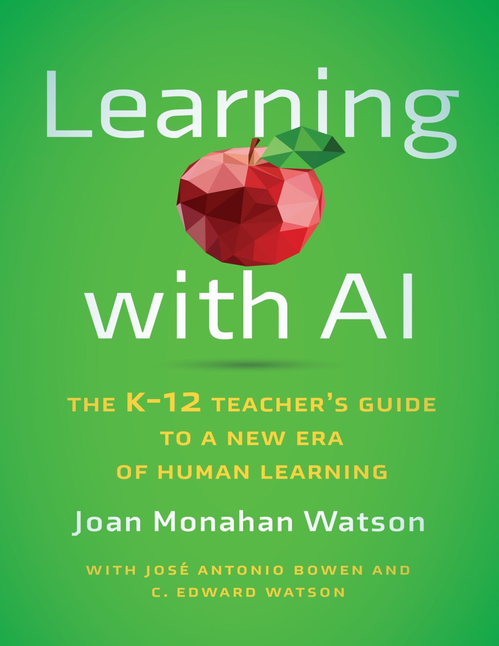 Cover of Learning with AI: The K–12 Teacher’s Guide to a New Era of Human Learning