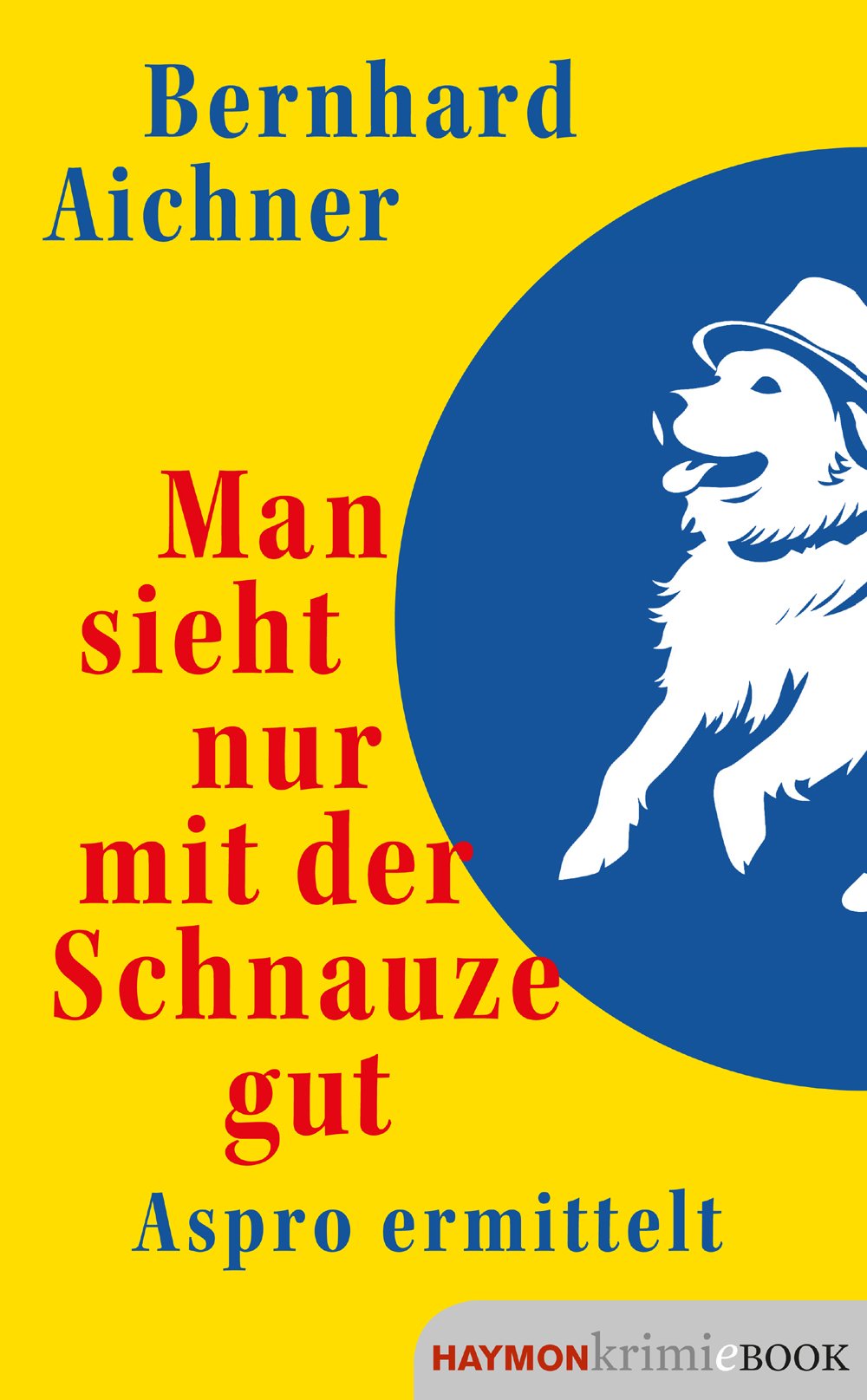 Cover of Man sieht nur mit der Schnauze gut - Aspro ermittelt