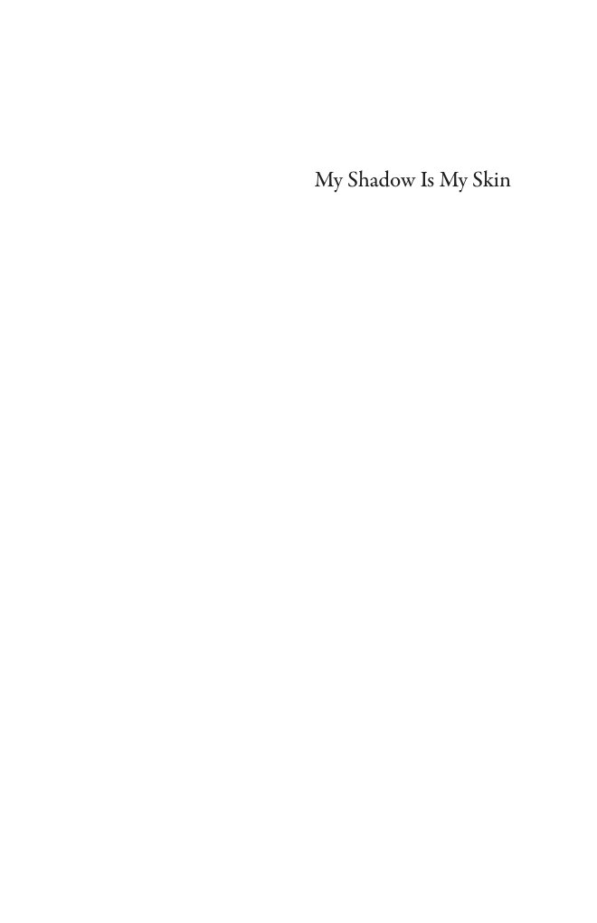 Cover of My Shadow Is My Skin