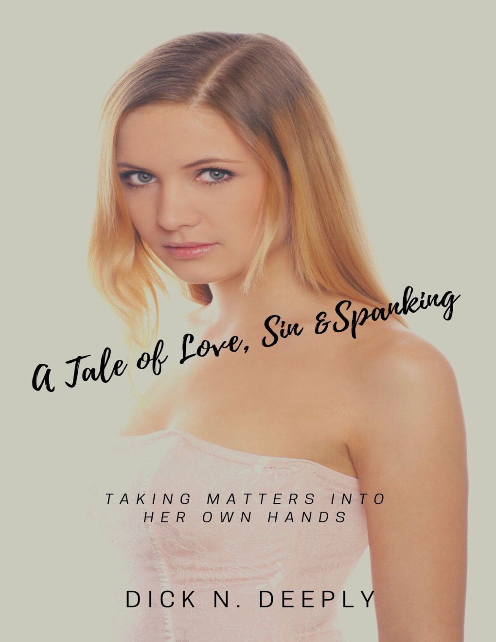 Cover of Taking Matters Into Her Own Hands: A Tale of Love, Sin & Spanking