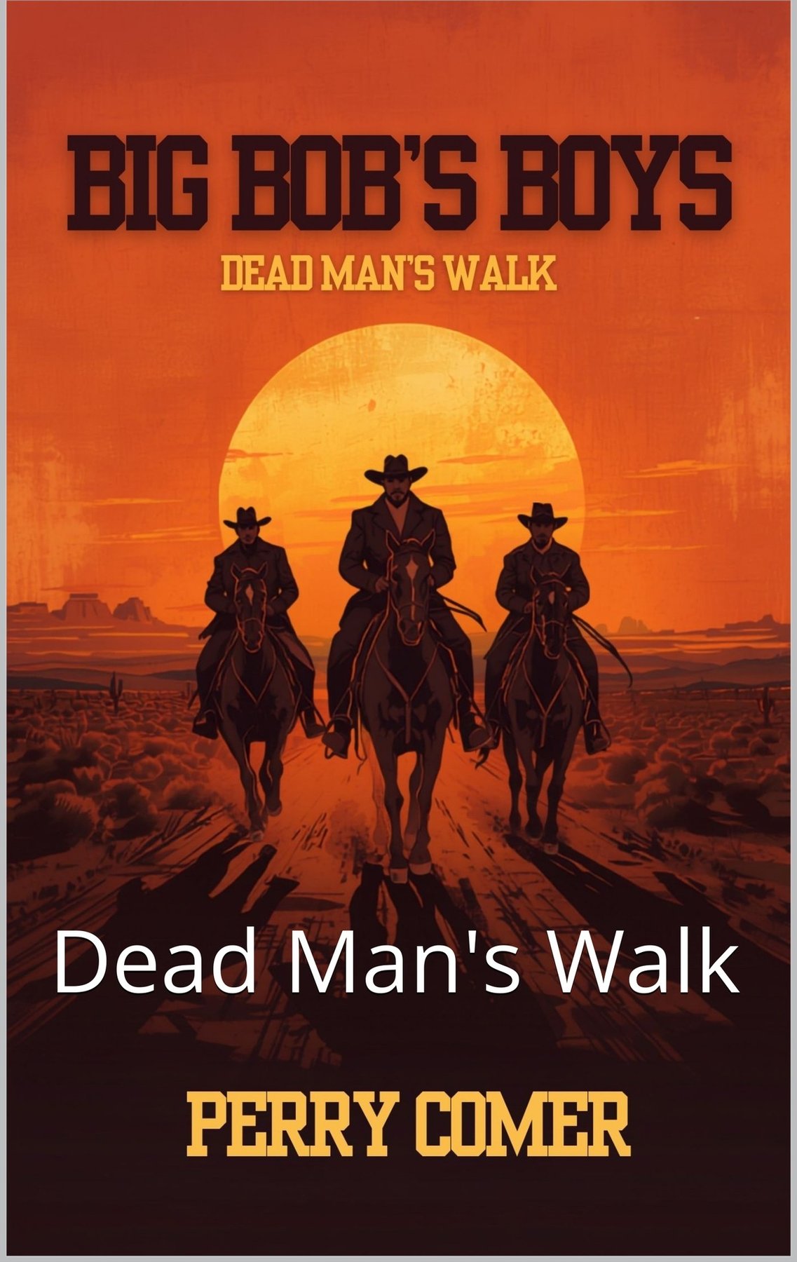 Cover of Big Bob's Boys: Dead Man's Walk