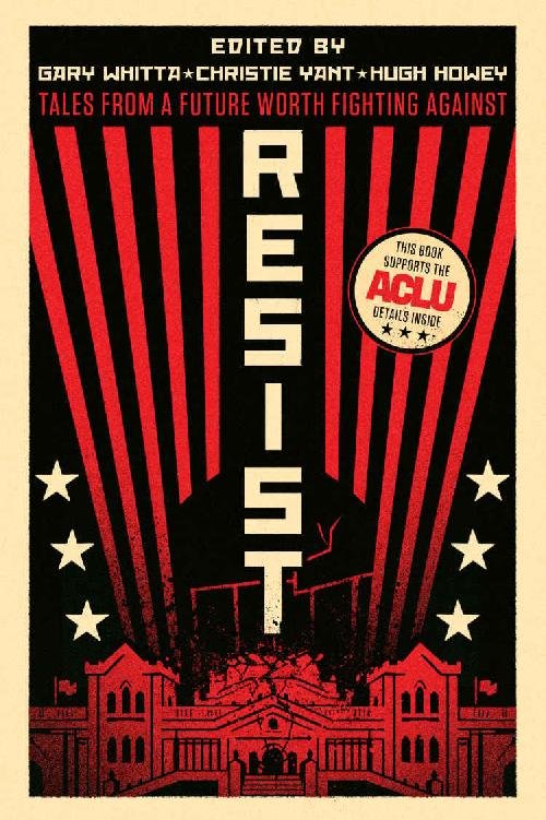 Cover of Resist: Tales from a Future Worth Fighting Against