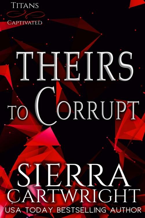 Cover of Theirs to Corrupt (Titans Captivated Book 5)