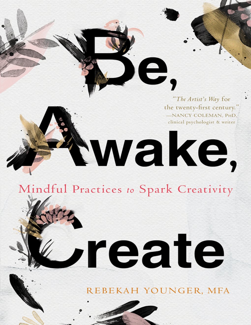 Cover of Be, Awake, Create: Mindful Practices to Spark Creativity